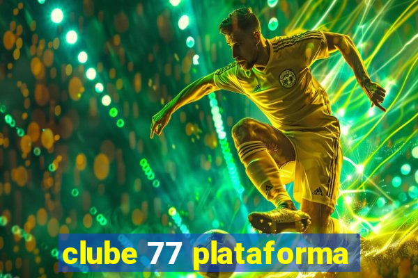 clube 77 plataforma