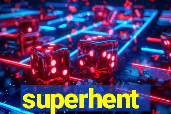 superhent