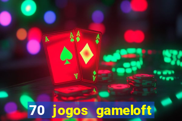 70 jogos gameloft para celular