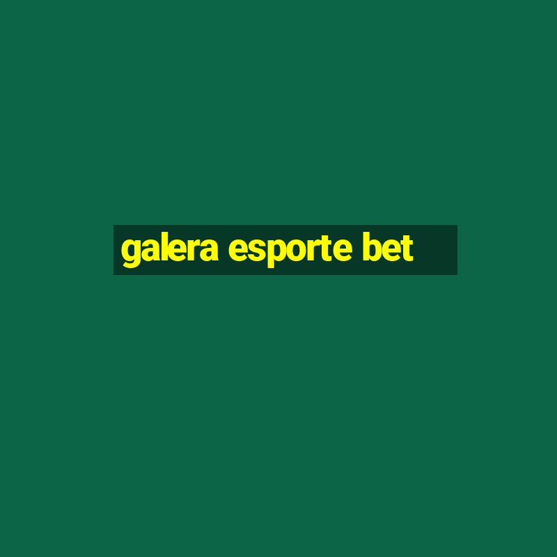 galera esporte bet