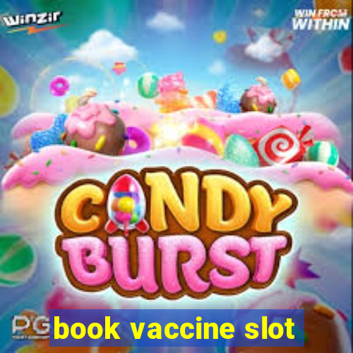 book vaccine slot