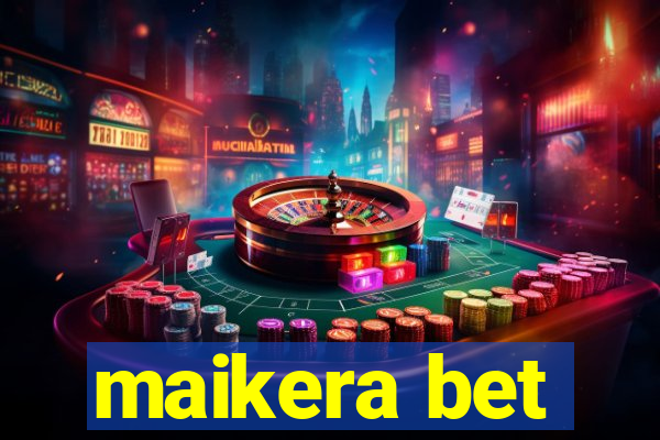 maikera bet