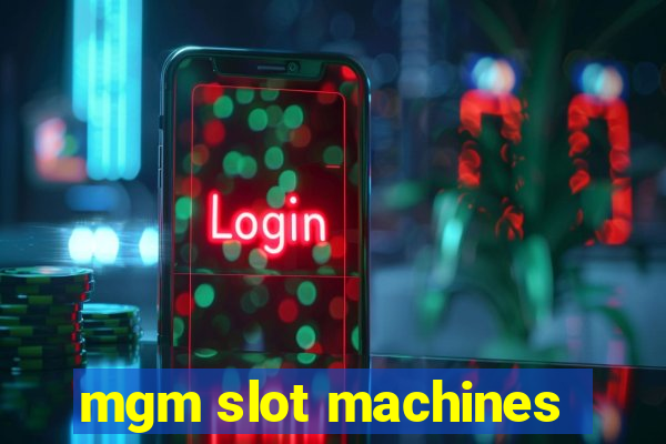 mgm slot machines