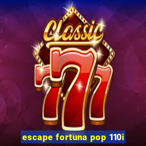 escape fortuna pop 110i