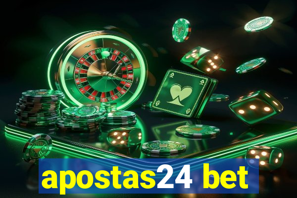 apostas24 bet