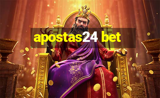 apostas24 bet