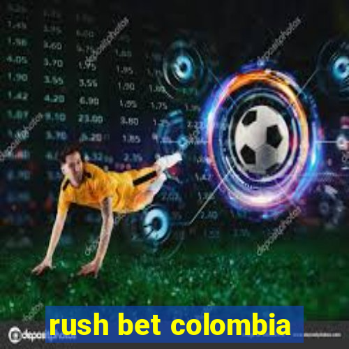 rush bet colombia