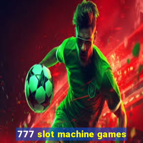 777 slot machine games