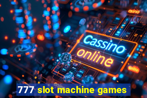 777 slot machine games