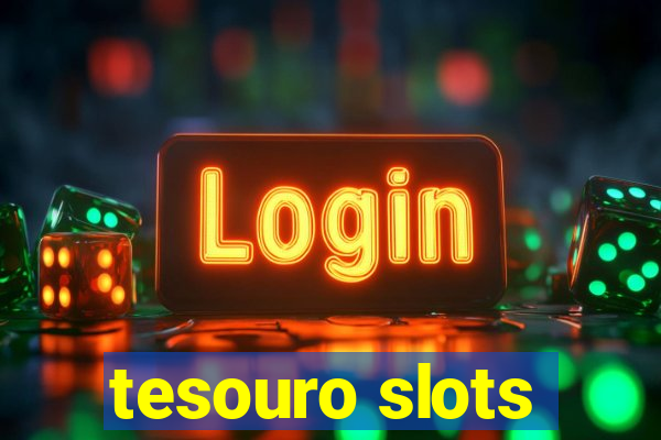 tesouro slots