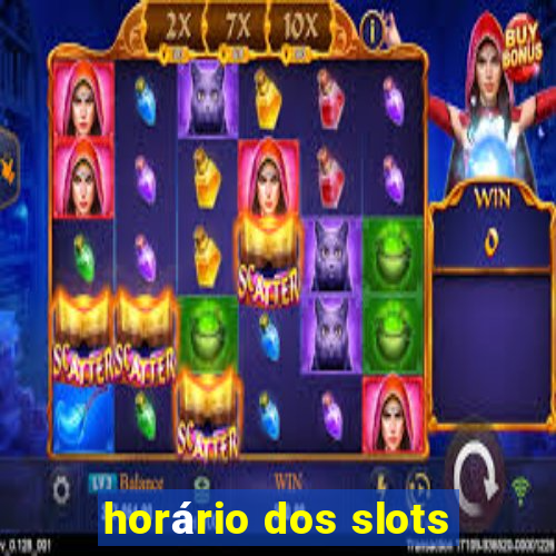 horário dos slots