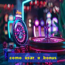 como usar o bonus do 1win casino