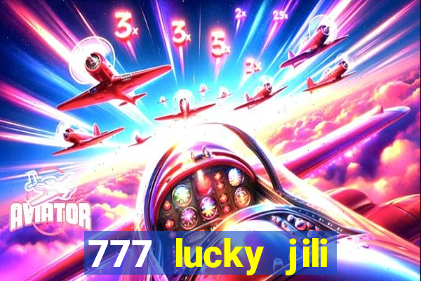 777 lucky jili slot casino