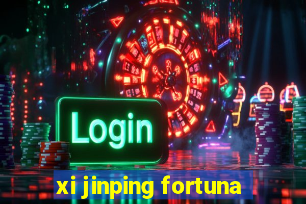 xi jinping fortuna