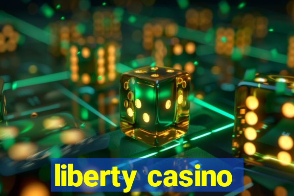 liberty casino