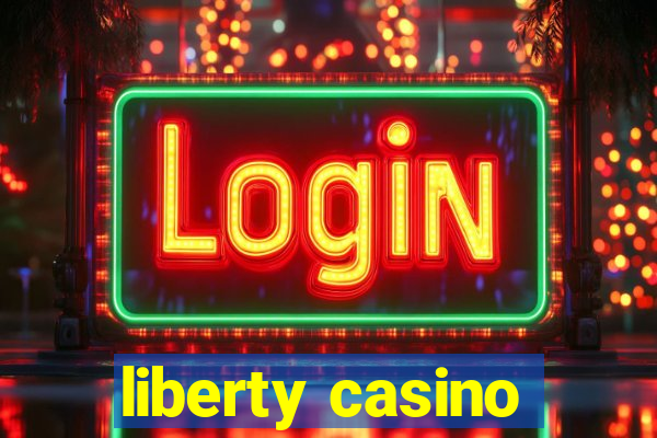 liberty casino