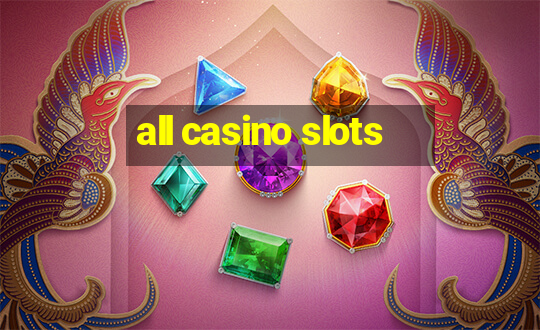 all casino slots