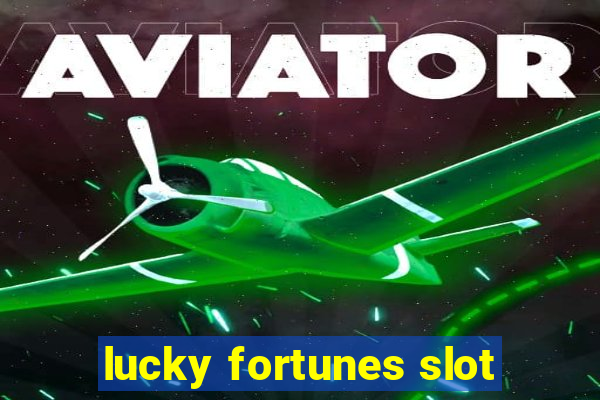 lucky fortunes slot