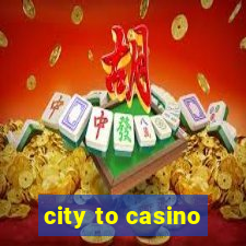 city to casino