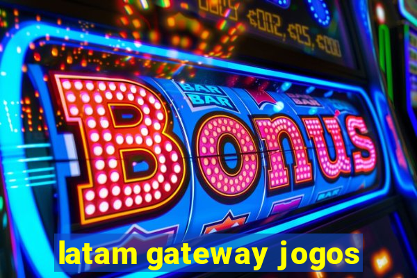 latam gateway jogos