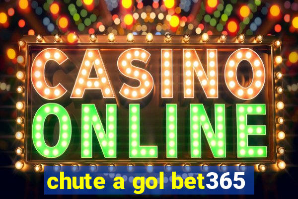 chute a gol bet365