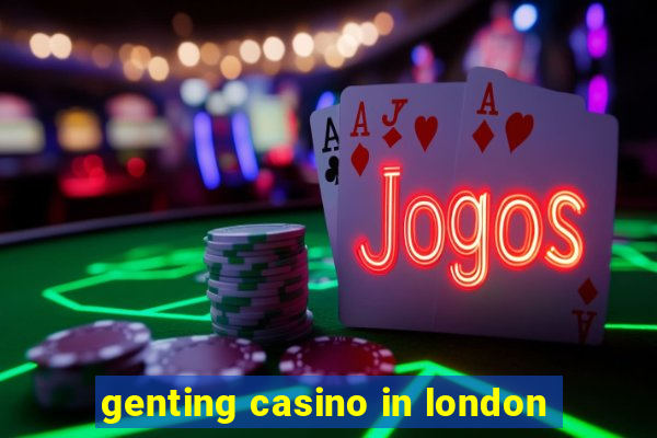 genting casino in london