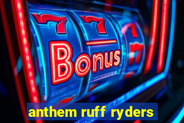 anthem ruff ryders