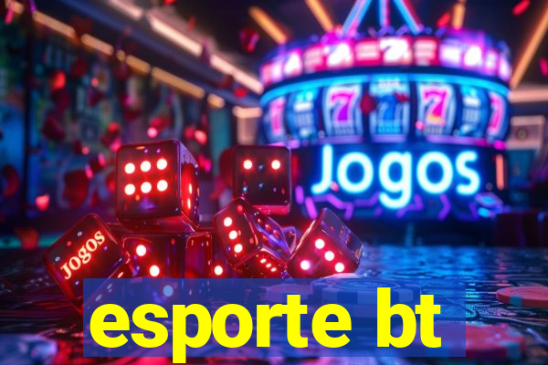 esporte bt