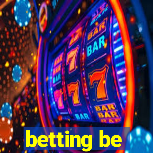 betting be