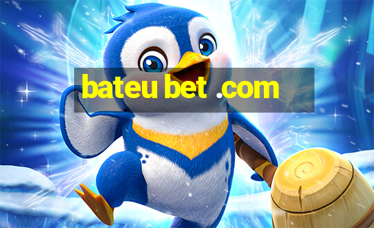 bateu bet .com