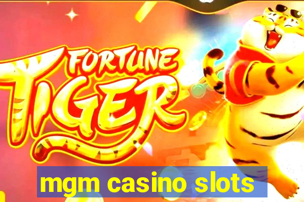 mgm casino slots