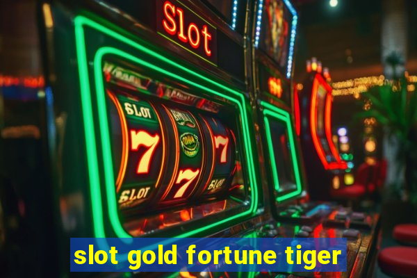 slot gold fortune tiger