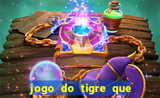 jogo do tigre que paga dinheiro