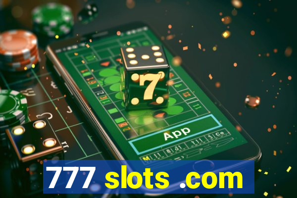 777 slots .com