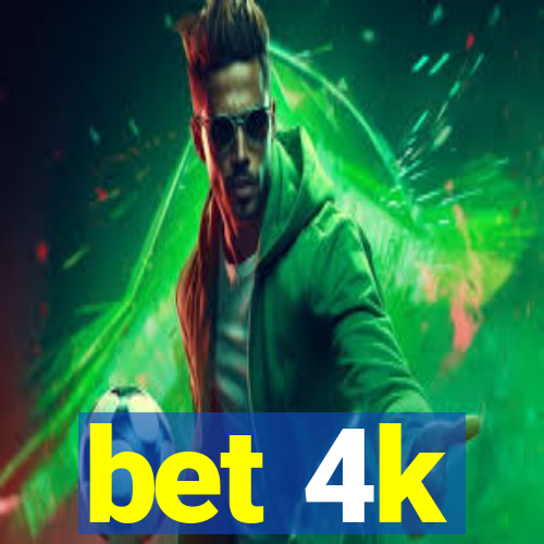 bet 4k