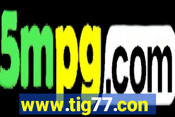 www.tig77.con