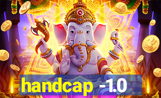 handcap -1.0