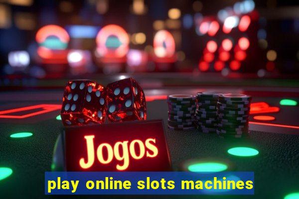 play online slots machines