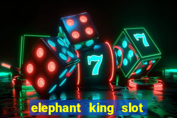 elephant king slot big win