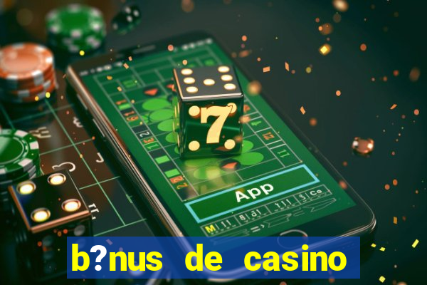 b?nus de casino sem depósito