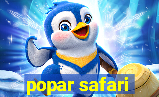 popar safari