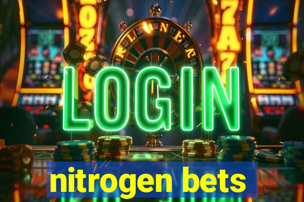 nitrogen bets