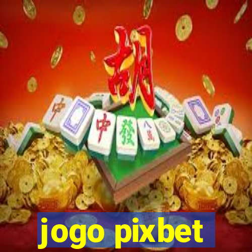 jogo pixbet