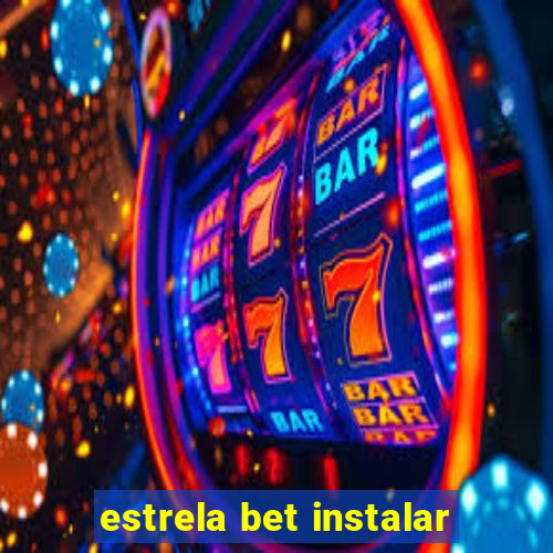 estrela bet instalar