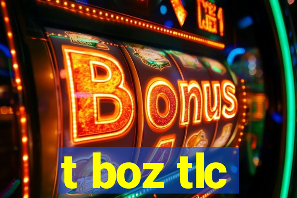 t boz tlc