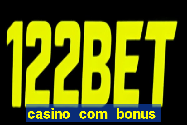 casino com bonus de registro