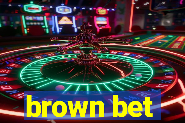 brown bet