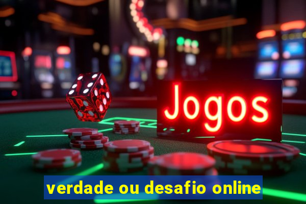 verdade ou desafio online