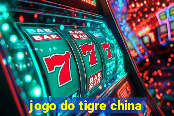 jogo do tigre china