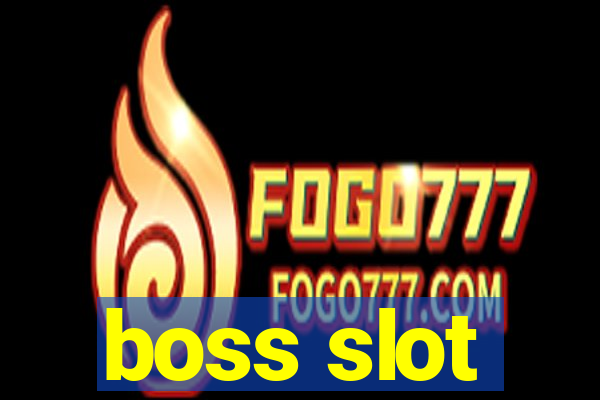 boss slot